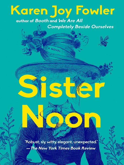 Title details for Sister Noon by Karen Joy Fowler - Available